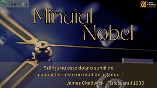 Minutul Nobel - James Chadwich