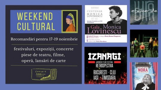 Weekend cultural - Recomandări pentru 17-19 noiembrie