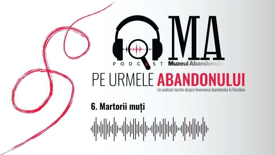 Martorii muți | PODCAST