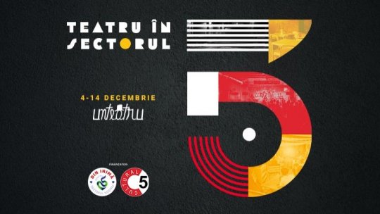 Cadoul unteatru pentru comunitatea alături de care a crescut: Teatru în Sectorul 5, între 4 și 14 decembrie