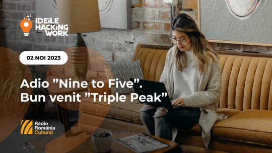 Ideile Hacking Work 016.  Adio ”Nine to Five”. Bun venit ”Triple Peak”