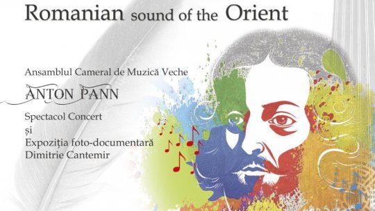 „DIMITRIE CANTEMIR - Romanian sound of the Orient”, la Opera Națională București
