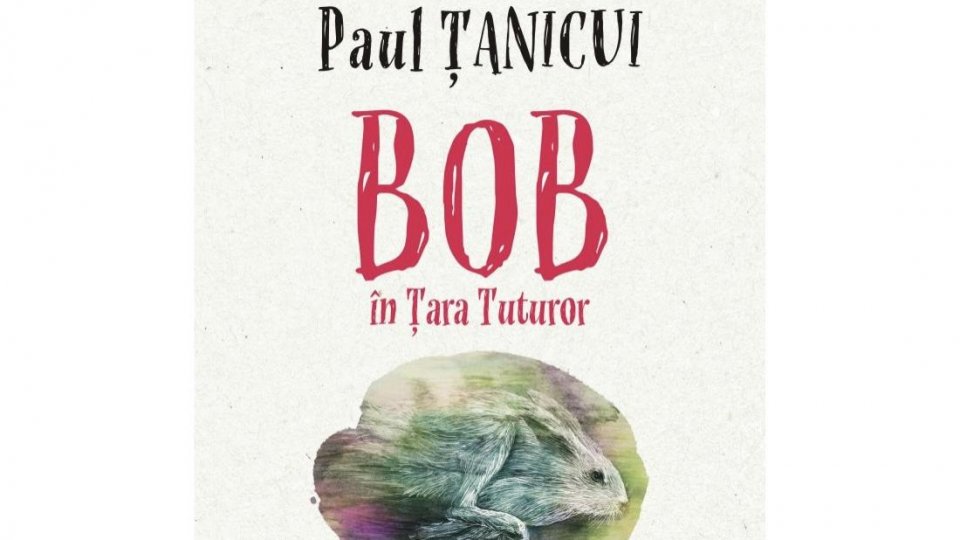 Lecturile orașului: „Bob în Țara Tuturor. Cartea iepurelui de Crăciun”, de Paul Țanicui (Polirom) | PODCAST