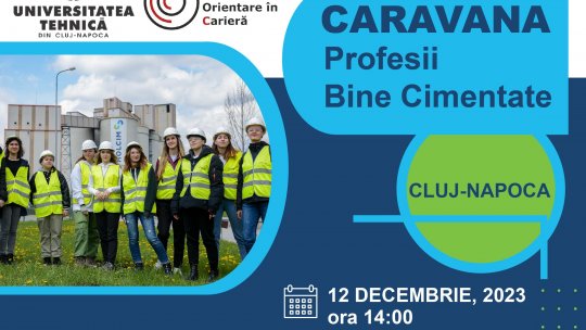 Caravana „Profesii Bine Cimentate” a ajuns la Cluj | PODCAST