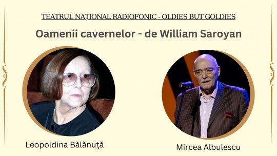 Oamenii cavernelor, de William Saroyan | PODCAST