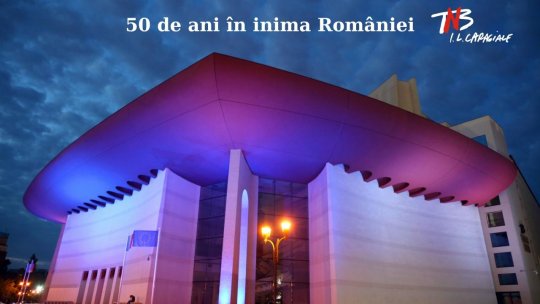 Teatrul Național "I.L.Caragiale" din București aniversează, în luna decembrie 2023, 50 DE ANI ÎN INIMA ROMÂNIEI