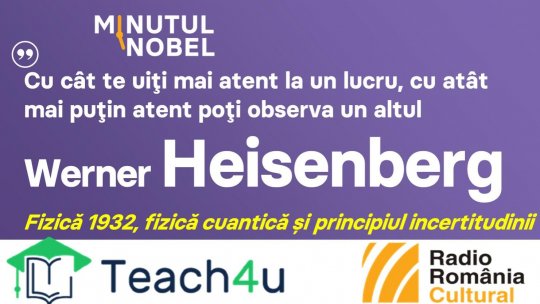Minutul Nobel - Werner Heisenberg | PODCAST