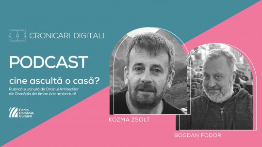 Arhitecții Kozma Zsolt și Bogdan Fodor vorbesc, în podcastul Cronicari Digitali, despre nou și vechi în arhitectura publică din Oradea