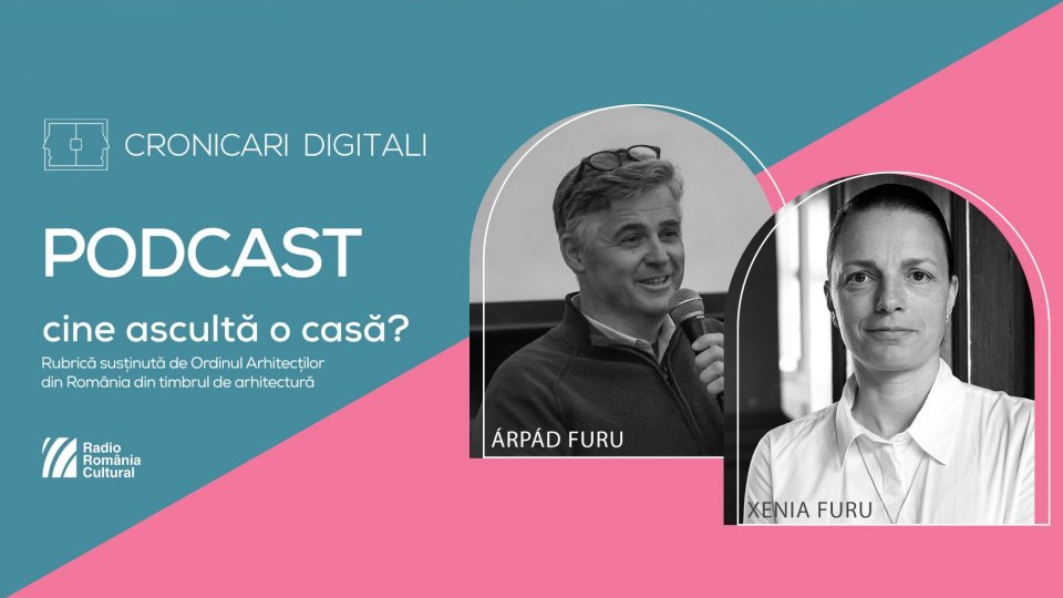 Arhitecții Árpád și Xenia Furu dezvăluie, în podcastul Cronicari Digitali, detalii despre proiectul de restaurare a Casei Libertății Religioase din Cluj-Napoca