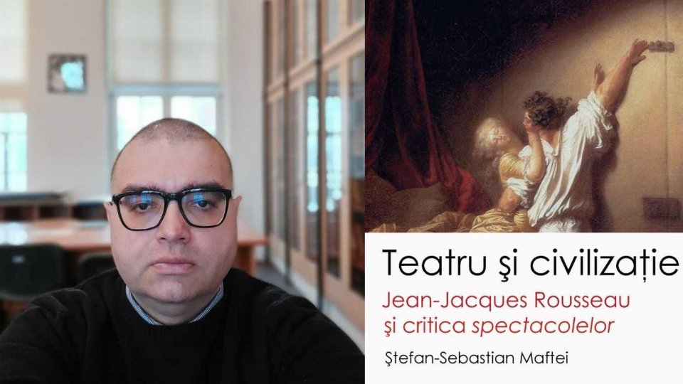 Izvoare de filosofie - De la critica spectacolelor la civilizația spectacolului. Filosofia teatrului la Jean-Jacques Rousseau