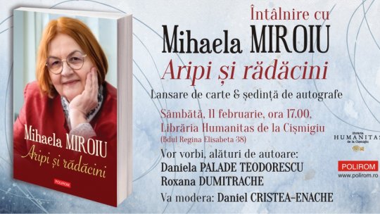 Mihaela Miroiu. despre „Aripi și rădăcini”. Lansare de carte și sesiune de autografe