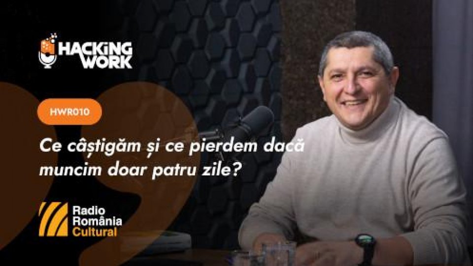 Hacking Work 010. Ce câștigăm și ce pierdem dacă muncim doar patru zile?