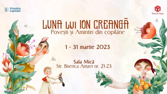 Martie, Luna lui Ion Creangă la TIC