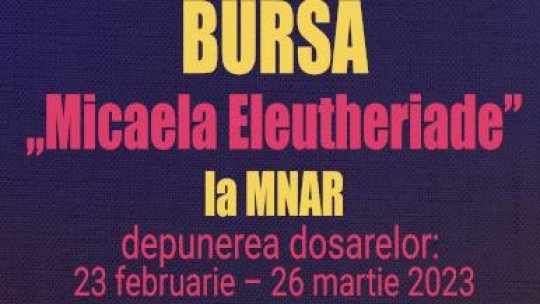 MNAR organizează concursul pentru acordarea bursei „Micaela Eleutheriade”