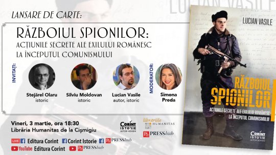 Editura Corint și Librăria Humanitas de la Cișmigiu (Blvd.Regina Elisabeta, nr.38) vă invită astăzi, 3 martie, începând cu ora 18:30, la lansarea cărții „Războiul spionilor: acțiunile secrete ale exilului românesc la începutul comunismului”, de Lucian Vas