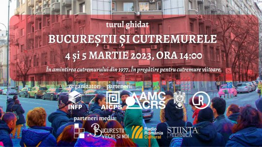 Știința 360 - 27 februarie 2023 - Bucureștii și Cutremurele. În amintirea cutremurului din 1977. În pregătire pentru cutremure viitoare - tururi ghidate, 4 si 5 martie a.c.