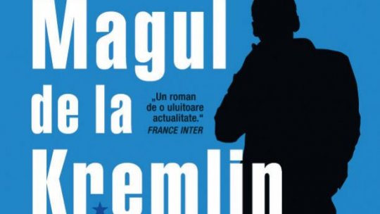 Lecturile orașului: Magul de la Kremlin, de Giuliano da Empoli (Humanitas fiction) | PODCAST