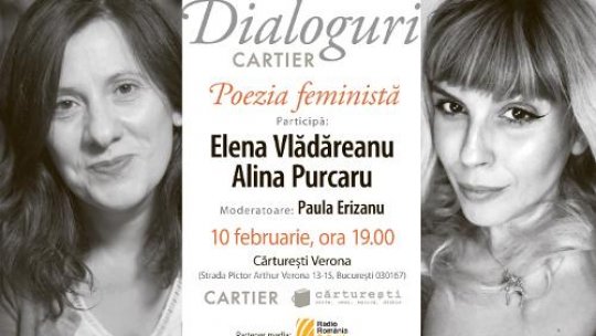 Dialoguri Cartier - Scriitoarele Elena Vlădăreanu și Alina Purcaru vor discuta despre poezie feministă