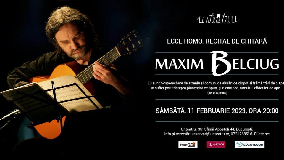 ECCE HOMO. Recital de chitară cu Maxim Belciug. Primul concert din 2023 la Unteatru