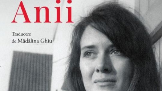 „Anii”, roman esențial din opera lui Annie Ernaux,  laureata Nobelului literar din 2022, tradus în limba română