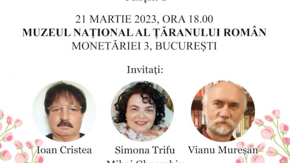 Poezia noastră cea de toate zilele - 21 martie 2023, ora 18.00, sala Media Muzeul Național al Țăranului Român