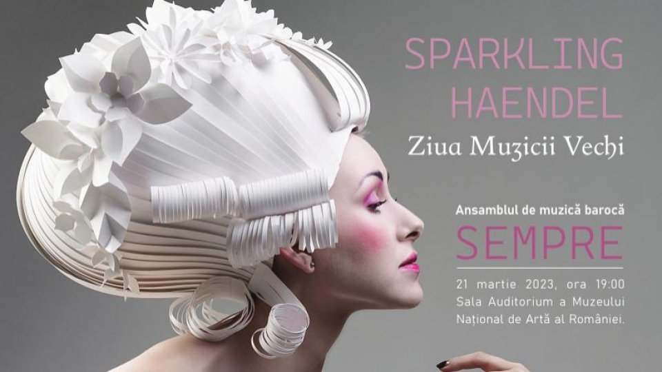 „Sparkling Haendel” de Ziua Muzicii Vechi