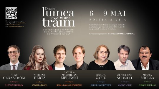 A șasea ediție a festivalului de conferințe „Despre lumea în care trăim“, 6–9 mai, la Ateneul Român