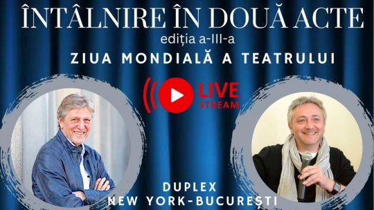 Yuri Kordonsky și Andrei Șerban – Întâlnire (internațională) în două acte, la Bulandra, de Ziua Mondială a Teatrului