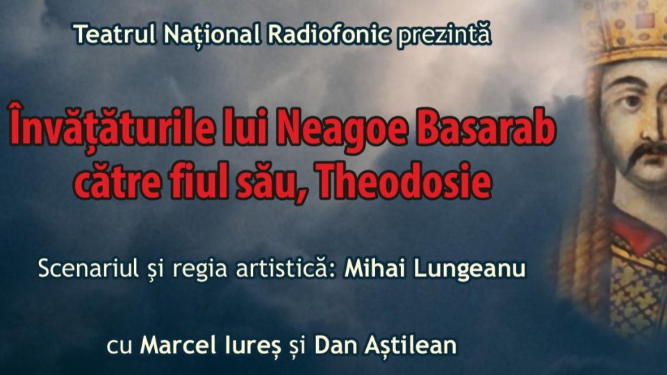 Audiție cu public – „Învăţăturile lui Neagoe Basarab către fiul său, Theodosie”