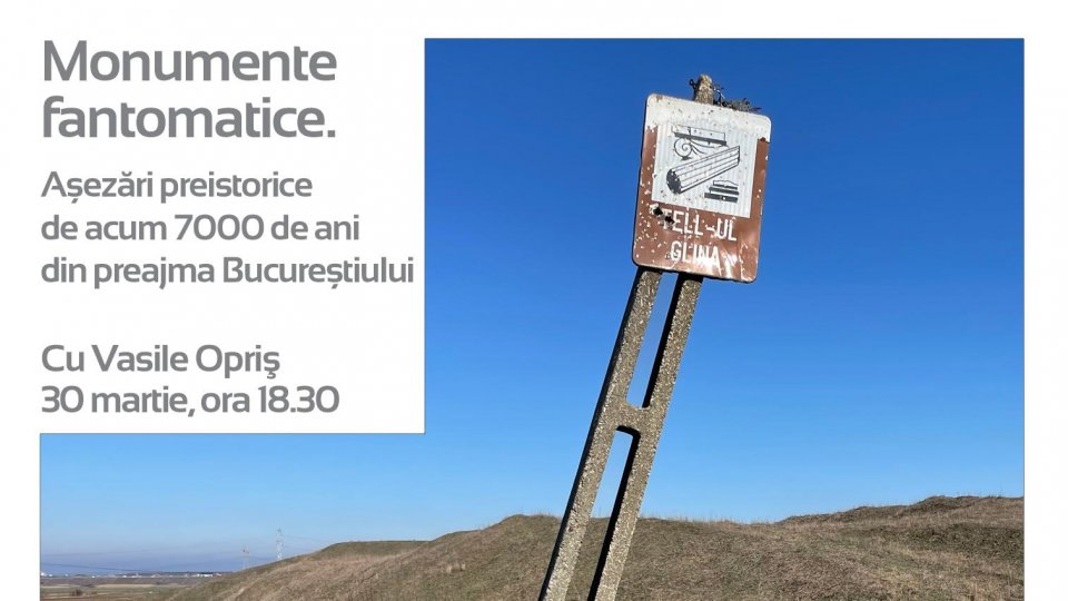 Conferința de Joi, la Palatul Suțu „Monumente fantomatice. Așezări preistorice de acum 7000 de ani din preajma Bucureștiului”
