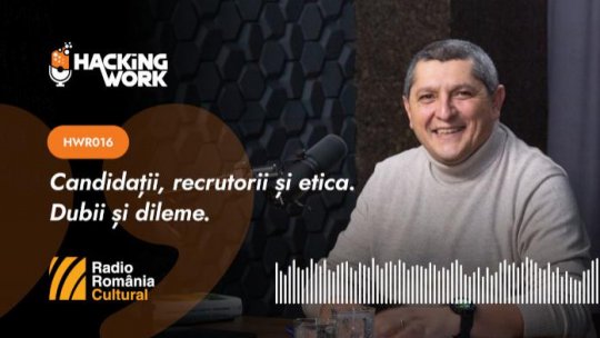 Hacking Work 016. Candidații, recrutorii și etica. Dubii și dileme