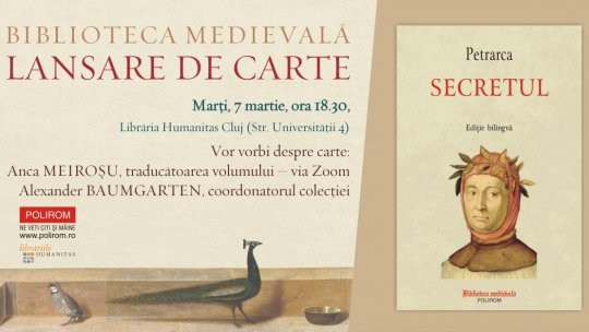 Biblioteca Medievală: Lansarea volumului Secretul de Petrarca la Librăria Humanitas din Cluj