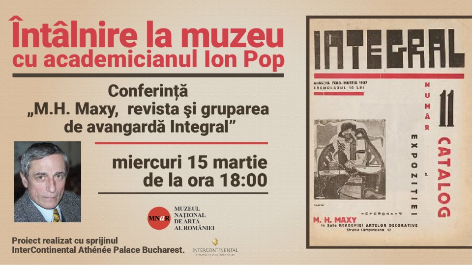 Întâlnire la Muzeu cu academicianul Ion Pop - „M.H. Maxy, revista şi gruparea de avangardă Integral”