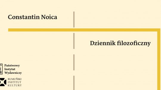 Traducerea poloneză a „Jurnalului filozofic” al lui C. Noica va fi lansată la Cracovia