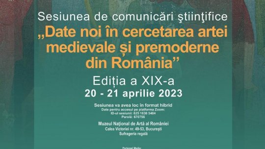 Comunicări științifice Date noi în cercetarea artei medievale și premoderne din România - Ediția a XIX-a