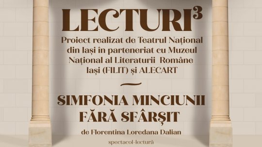 „Simfonia minciunii fără sfârșit” de Florentina Loredana Dalian, spectacol-lectură în premieră, la Cub