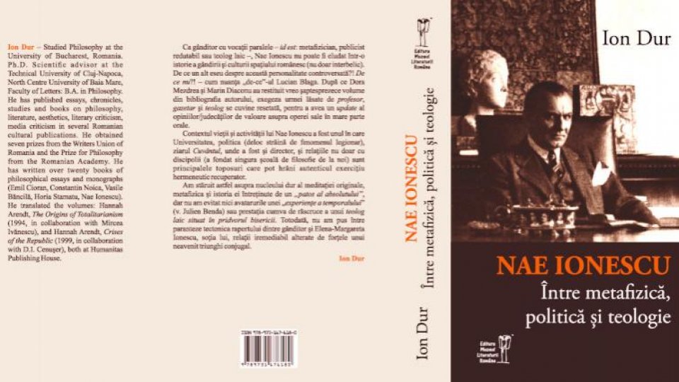 Texte şi pretexte: Nae Ionescu, din nou în actualitate: omul, opera, epoca. Invitat: filosoful Ion Dur