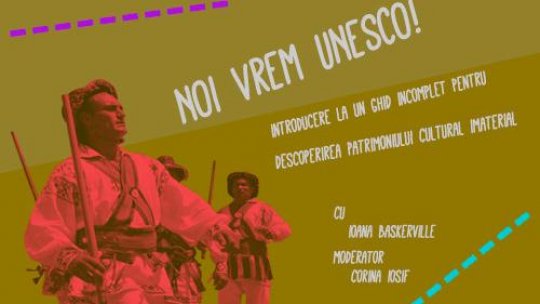 Conferințele de la șosea - Noi vrem Unesco!