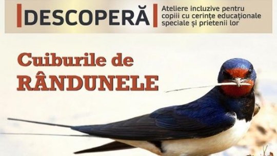 Descoperă. Cuiburile de rândunele - Luni, 10 aprilie 2023, între orele 15:30 - 17:00