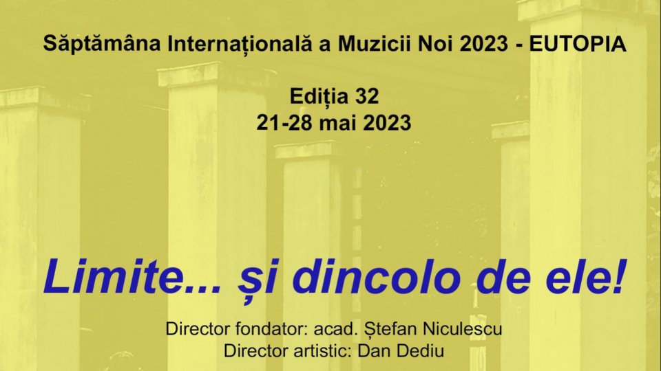 Festivalul Săptămâna Internațională a Muzicii Noi (SIMN) 2023 - Eutopia.  Ediţia cu nr. 32, între 21 și 28 mai „Limite... și dincolo de ele!”