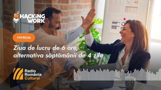 Hacking Work 036. Ziua de lucru de șase ore, alternativa săptămânii de patru zile