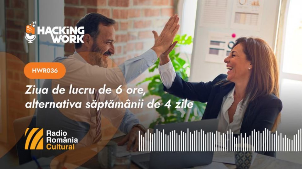 Hacking Work 036. Ziua de lucru de șase ore, alternativa săptămânii de patru zile
