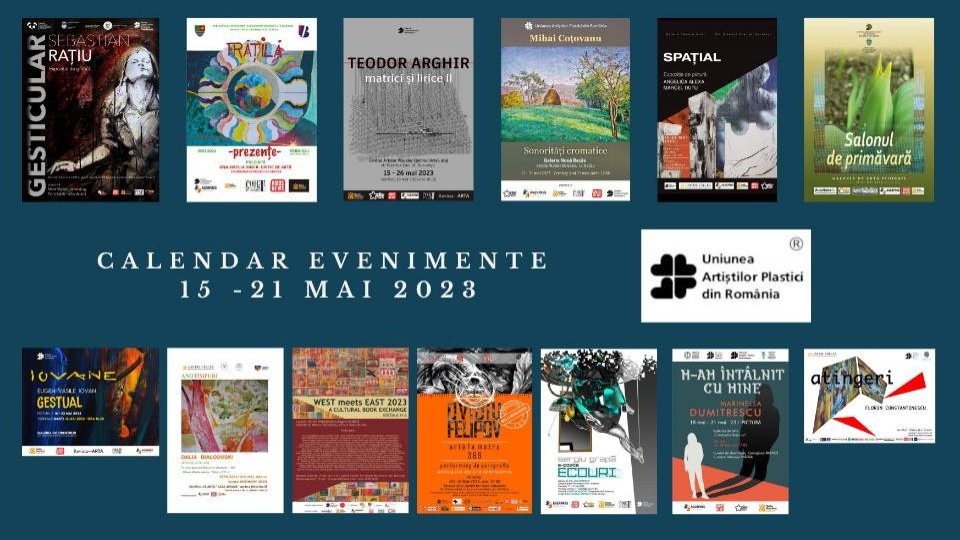 Noutăți în lumea artelor vizuale, recomandate de Uniunea Artiștilor Plastici din România. Perioada 15 - 21 mai