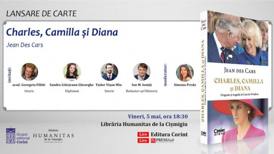 Lansare de carte „Charles, Camilla și Diana”, de Jean des Cars astăzi, 5 mai 2023, începând cu ora 18.30