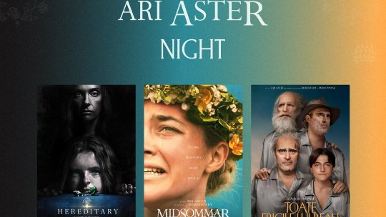 Pentru prima dată în România, participă la un maraton cinefil dedicat maestrului peliculelor horror Ari Aster: Ari Aster Night la București, Cluj și Timișoara