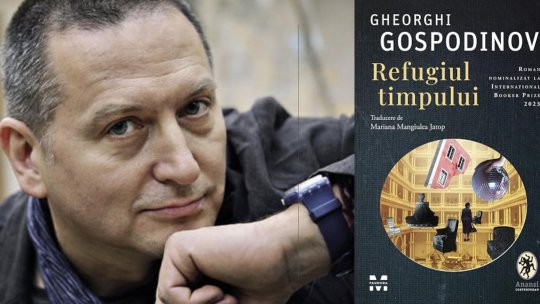 Romanul Refugiul timpului de Gheorghi Gospodinov,  laureat al prestigiosului The International Booker Prize 2023