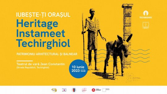 Cum să te îndrăgostești de Techirghiol - „Iubește-ți orașul: Heritage Instameet Techirghiol”