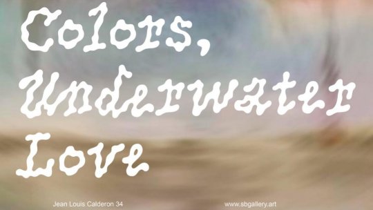 Colors, Underwater Love”, o nouă expoziție de grup găzduită de Scemtovici & Benowitz Gallery în perioada 30 mai – 20 iunie 2023