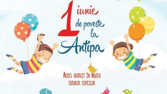 1 iunie de poveste la Antipa