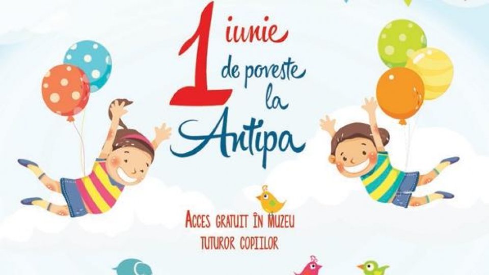 1 iunie de poveste la Antipa